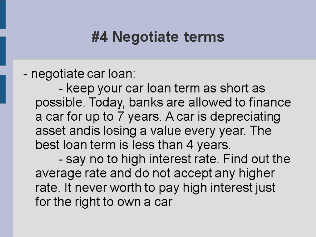 #4 Negotiate terms - negotiate car loan: - keep your car loan term as